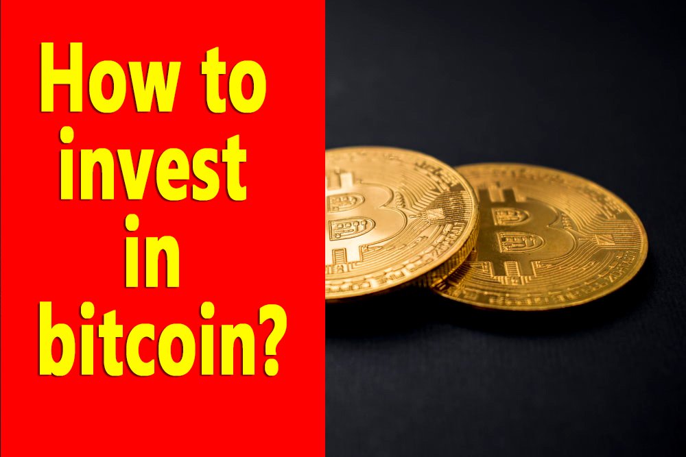 How to invest in bitcoin?