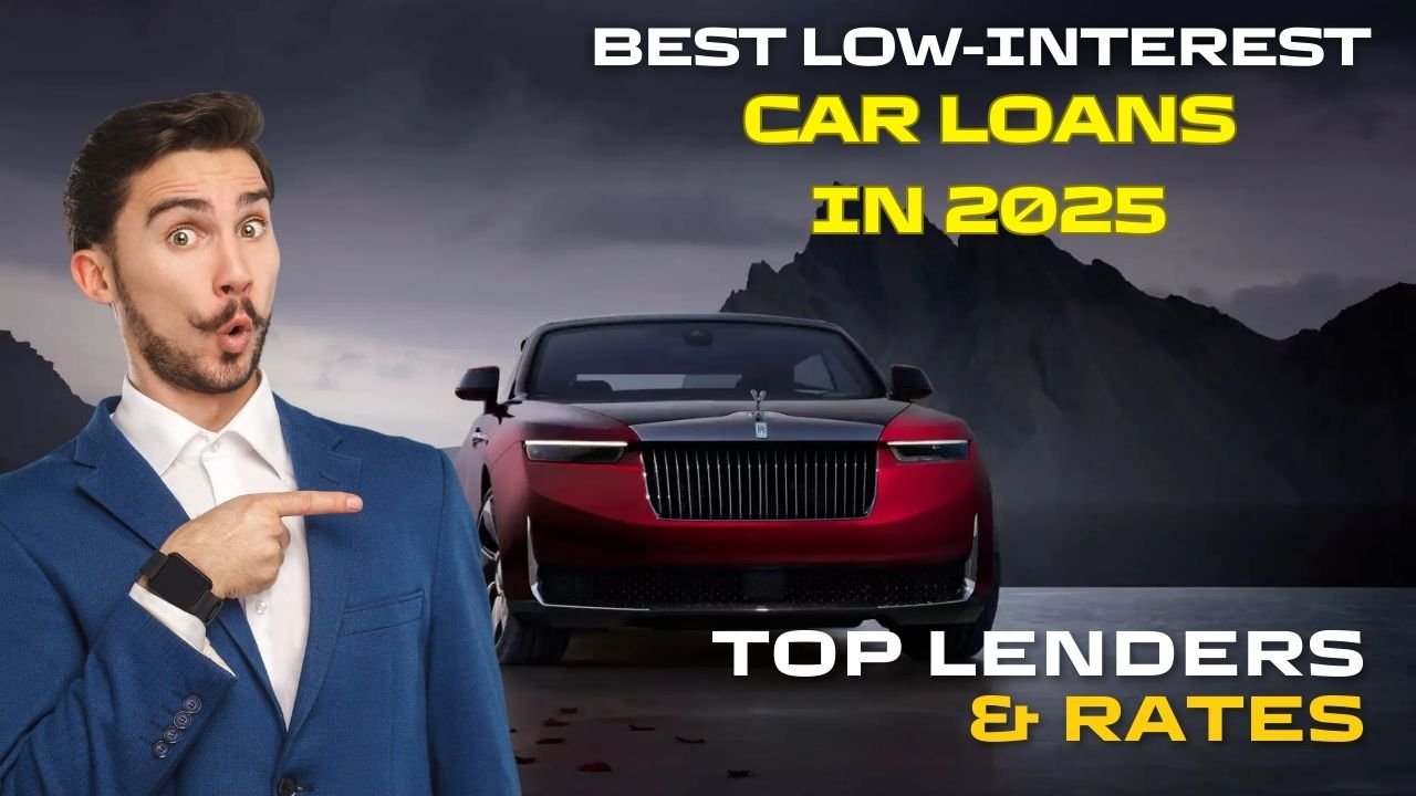 Best Low-Interest Car Loans in 2025 Top Lenders & Rates